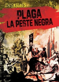 Title: Plaga: La Peste Negra (Plague: The Black Death), Author: Janey Levy