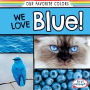 We Love Blue!