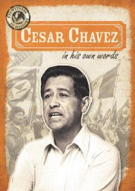 Title: Cesar Chavez in His Own Words, Author: Sarah Machajewski