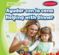 Title: Ayudar con la cena / Helping with Dinner, Author: Lois Fortuna