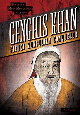 Genghis Khan: Fierce Mongolian Conqueror