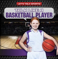 Title: Talk Like a Basketball Player, Author: Ryan Nagelhout