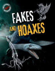 Title: Fakes and Hoaxes, Author: Sarah Levete