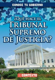 Title: ¿Qué hace el Tribunal Supremo de Justicia? (What Does the U.S. Supreme Court Do?), Author: Santana Hunt