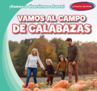 Title: Vamos al campo de calabazas (Let's Go to the Pumpkin Patch), Author: Kristen Rajczak Nelson