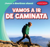 Title: Vamos a ir de caminata (Let's Take a Hike), Author: Kristen Rajczak Nelson