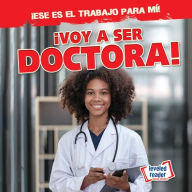 Title: ¡Voy a ser doctora! (I'm Going to Be a Doctor!), Author: Michou Franco