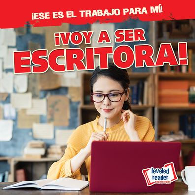 ¡Voy a ser escritora! (I'm Going to Be a Writer!)