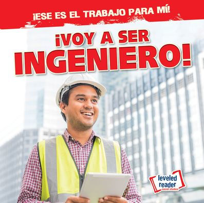 ¡Voy a ser ingeniero! (I'm Going to Be an Engineer!)