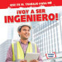 ¡Voy a ser ingeniero! (I'm Going to Be an Engineer!)