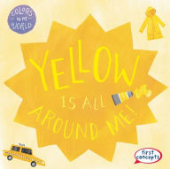 Title: Yellow Is All Around Me!, Author: Kathleen Connors