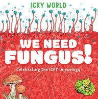 Free ebooks download english We Need Fungus! 9781482472950 by Scott Garrett iBook PDF English version