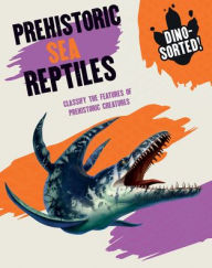 Online electronics books download Prehistoric Sea Reptiles by Sonya Newland PDF