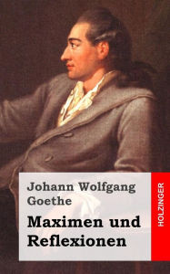 Title: Maximen und Reflexionen, Author: Johann Wolfgang Goethe