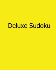 Title: Deluxe Sudoku: 80 Easy to Read, Large Print Sudoku Puzzles, Author: Colin Wright