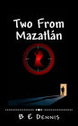 Two From Mazatlï¿½n: A Jake Roads Adventure