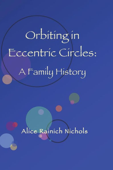 Orbiting in Eccentric Circles: A Family History