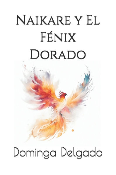 Naikare Y El Fenix Dorado