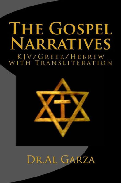 The Gospel Narratives: KJV/Greek/Hebrew with Transliteration