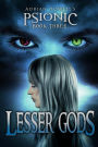 PSIONIC Book Three: Lesser Gods