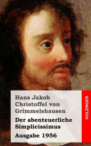 Title: Der abenteuerliche Simplicissimus: (Ausgabe 1956), Author: Hans Jakob Christoffel von Grimmelshausen
