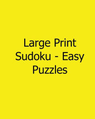 Title: Large Print Sudoku - Easy Puzzles: Fun, Large Grid Sudoku Puzzles, Author: Colin Wright