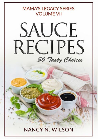 Sauce Recipes: 50 Tasty Choices