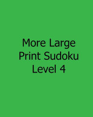 Title: More Large Print Sudoku Level 4: Fun, Large Grid Sudoku Puzzles, Author: Terry Wright
