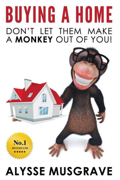 Buying a Home: Don't Let Them Make a Monkey Out Of You!