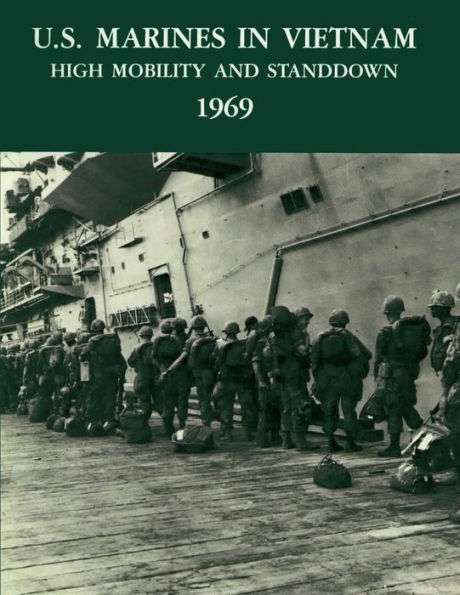 U.S. Marines in Vietnam: High Mobility and Standdown, 1969