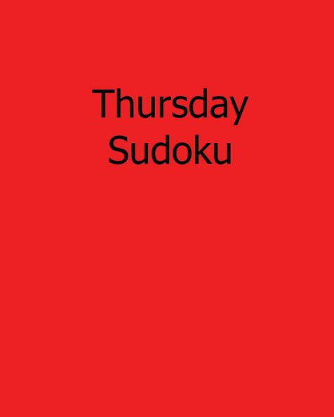 Thursday Sudoku: 80 Easy to Read, Large Print Sudoku Puzzles