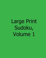 Title: Large Print Sudoku, Volume 1: Fun, Large Grid Sudoku Puzzles, Author: Jennifer Jones