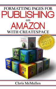 Title: Formatting Pages for Publishing on Amazon with CreateSpace, Author: Chris McMullen