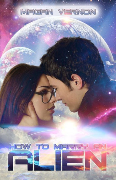 How to Marry an Alien: My Alien Romance #3