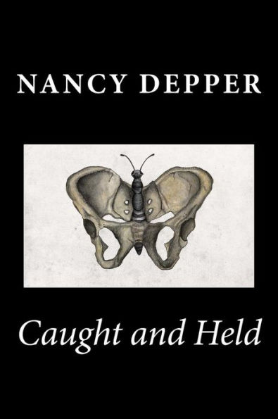 Caught and Held: Selected Poetry 1992-2013