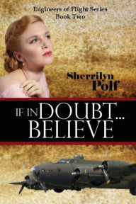 Title: If in Doubt...Believe, Author: Sherrilyn K Polf