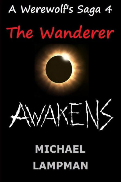 The Wanderer Awakens A Werewolf's Saga