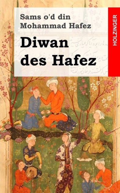 Diwan des Hafez by Sams o'd din Mohammad Hafez, Paperback | Barnes & Noble®