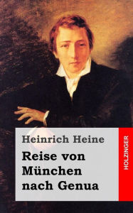 Title: Reise von München nach Genua, Author: Heinrich Heine