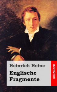 Title: Englische Fragmente, Author: Heinrich Heine