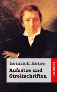 Title: Aufsätze und Streitschriften, Author: Heinrich Heine