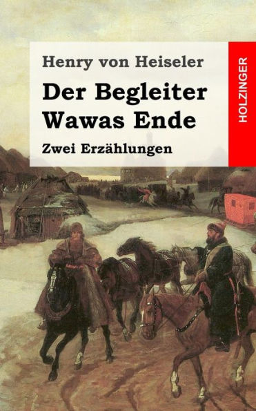 Der Begleiter / Wawas Ende: Zwei Erzï¿½hlungen