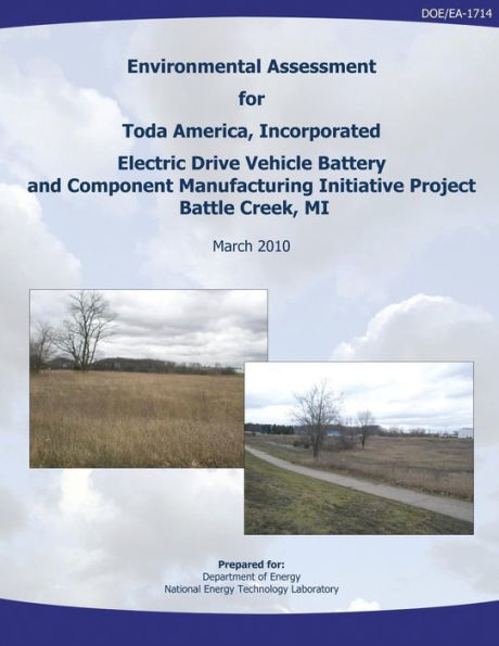 Environmental Assessment for Toda America, Incorporated Electric Drive Vehicle Battery and Component Manufacturing Initiative Project, Battle Creek, MI (DOE/EA-1714)