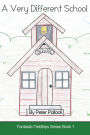 A Very Different School: Book 1 in the Professor Alexander's Fantastic Fieldtrips series