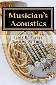 Title: Musician's Acoustics, Author: Jamison a Smith Ph D