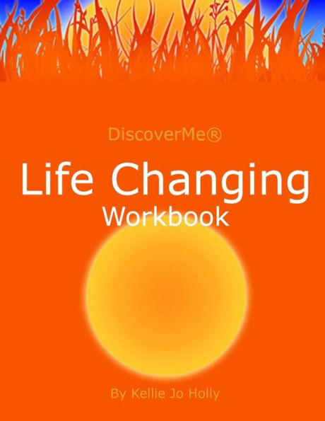 Life Changing Workbook: Start Where You Are To Get Where You Want to Go