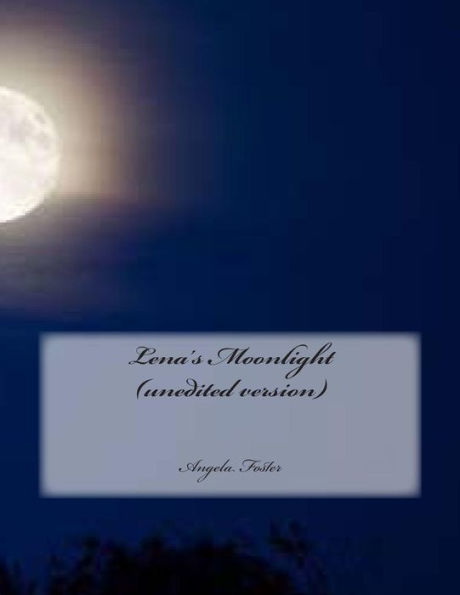 Lena's Moonlight (unedited version)