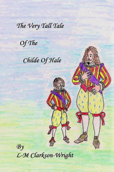 The Very Tall Tale Of The Childe Of Hale