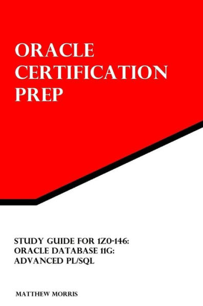 Study Guide for 1Z0-146: Oracle Database 11g: Advanced PL/SQL
