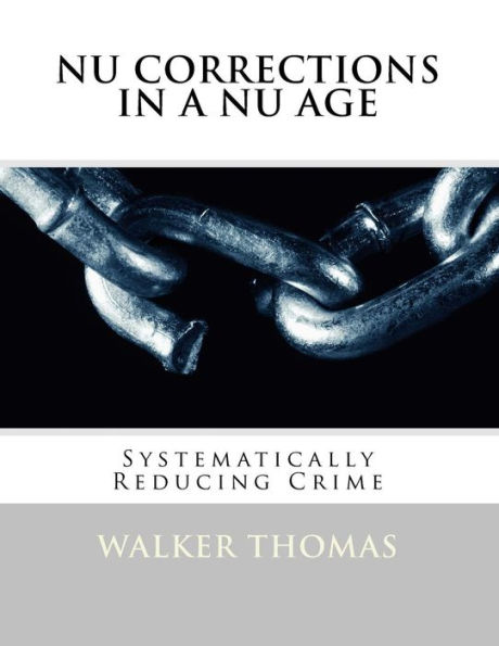 Nu Corrections in a Nu Age: Systematically Reducing Crime